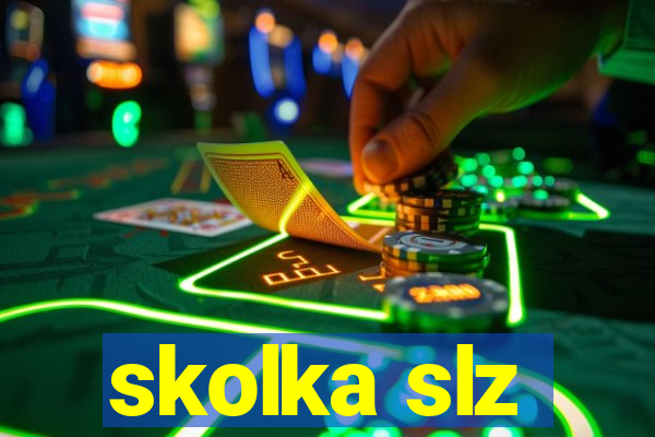 skolka slz